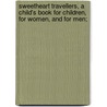 Sweetheart Travellers, a Child's Book for Children, for Women, and for Men; door Samuel Rutherford Crockett