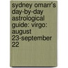 Sydney Omarr's Day-By-Day Astrological Guide: Virgo: August 23-September 22 by Trish Mcgregor