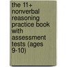 The 11+ NonVerbal Reasoning Practice Book with Assessment Tests (Ages 9-10) door Richards Parsons