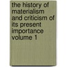 The History of Materialism and Criticism of Its Present Importance Volume 1 door Friedrich Albert Lange