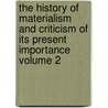 The History of Materialism and Criticism of Its Present Importance Volume 2 door Friedrich Albert Lange