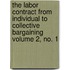 The Labor Contract from Individual to Collective Bargaining Volume 2, No. 1