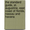 The Standard Guide, St. Augustine, East Coast of Florida, Nassau and Havana door Reynolds Co