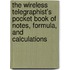 The Wireless Telegraphist's Pocket Book of Notes, Formula, and Calculations