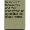 To Secure to Themselves and Their Countrymen an Agreeable and Happy Retreat by Cameron D. Flint