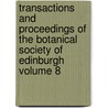 Transactions and Proceedings of the Botanical Society of Edinburgh Volume 8 door Botanical Society of Edinburgh
