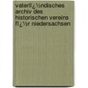 Vaterlï¿½Ndisches Archiv Des Historischen Vereins Fï¿½R Niedersachsen by Historischer Verein F�R. Niedersachsen