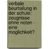 Verbale Beurteilung In Der Schule: Zeugnisse Ohne Noten - Eine Moglichkeit?