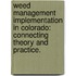 Weed Management Implementation In Colorado: Connecting Theory And Practice.