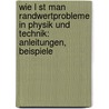 Wie L St Man Randwertprobleme In Physik Und Technik: Anleitungen, Beispiele by Ferdinand Cap