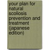 Your Plan for Natural Scoliosis Prevention and Treatment (Japanese Edition) door Kan Nagashima
