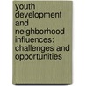 Youth Development and Neighborhood Influences: Challenges and Opportunities door Subcommittee National Research Council