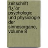 Zeitschrift Fï¿½R Psychologie Und Physiologie Der Sinnesorgane, Volume 8 door Psychologie Deutsche Gesell