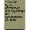 Zeitschrift Fï¿½R Psychologie Und Physiologie Der Sinnesorgane. 22. Band door Psychologie Deutsche Gesell