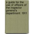a Guide for the Use of Officers of the Inspector General's Department: 1911