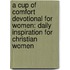 A Cup Of Comfort Devotional For Women: Daily Inspiration For Christian Women