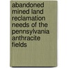 Abandoned Mined Land Reclamation Needs of the Pennsylvania Anthracite Fields door United States Congressional House