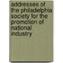 Addresses of the Philadelphia Society for the Promotion of National Industry