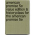American Promise 5e Value Edition & Historyclass for the American Promise 5e