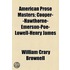 American Prose Masters; Cooper--Hawthorne--Emerson--Poe--Lowell--Henry James