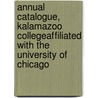 Annual Catalogue, Kalamazoo Collegeaffiliated with the University of Chicago door Kalamazoo College
