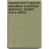 Assessment in Special Education: A Practical Approach, Student Value Edition