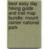 Best Easy Day Hiking Guide And Trail Map Bundle: Mount Rainier National Park by Mary Skjelset
