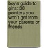 Boy's Guide To Girls: 30 Pointers You Won't Get From Your Parents Or Friends