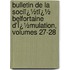 Bulletin De La Sociï¿½Tï¿½ Belfortaine D'Ï¿½Mulation, Volumes 27-28