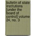 Bulletin of State Institutions [Under the Board of Control] Volume 24, No. 3