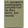 C.H. Spurgeon's Autobiography. Compiled from His Diary, Letters, and Records door Susannah Spurgeon
