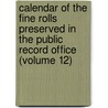 Calendar of the Fine Rolls Preserved in the Public Record Office (Volume 12) door Great Britain. Public Record Office