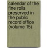 Calendar of the Fine Rolls Preserved in the Public Record Office (Volume 15) door Great Britain. Public Record Office