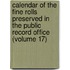 Calendar of the Fine Rolls Preserved in the Public Record Office (Volume 17)