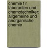 Chemie F R Laboranten Und Chemotechniker: Allgemeine Und Anorganische Chemie door Helmut A. Klein