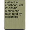 Classics of Childhood, Vol. 2: Classic Stories and Tales Read by Celebrities door Jaclyn York Smith