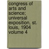 Congress of Arts and Science; Universal Exposition, St. Louis, 1904 Volume 4 door Hugo M. Nsterberg