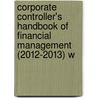 Corporate Controller's Handbook Of Financial Management (2012-2013) W door Joel G. Siegel
