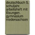 Deutschbuch 5. Schuljahr. Arbeitsheft mit Lösungen. Gymnasium Niedersachsen