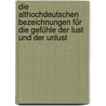 Die Althochdeutschen Bezeichnungen Für Die Gefühle Der Lust Und Der Unlust by Fritz Warfelmann