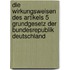 Die Wirkungsweisen des Artikels 5 Grundgesetz der Bundesrepublik Deutschland