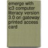 Emerge With Ic3 Computer Literacy Version 3.0 On Gateway Printed Access Card