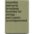 Essential Elements Broadway Favorites for Strings - Percussion Accompaniment