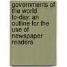 Governments of the World To-Day: an Outline for the Use of Newspaper Readers door Joseph Hamblen Sears