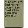 Gr Ndlicher Und Ausf Hrlicher Unterricht Zur Praktischen Geometrie, Volume 3 door Johann Tobias Mayer