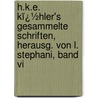 H.k.e. Kï¿½hler's Gesammelte Schriften, Herausg. Von L. Stephani, Band Vi by Heinrich Karl E. Von Köhler