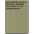 Incandescent Electric Lighting; A Practical Description of the Edison System