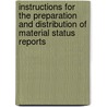 Instructions for the Preparation and Distribution of Material Status Reports door United States Government