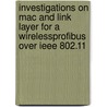Investigations On Mac And Link Layer For A Wirelessprofibus Over Ieee 802.11 door Andreas Willig