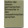 Lexikon der Alteren Germanischen Lehnworter in den Ostseefinnischen Sprachen by Sirkka-Liisa Hahmo